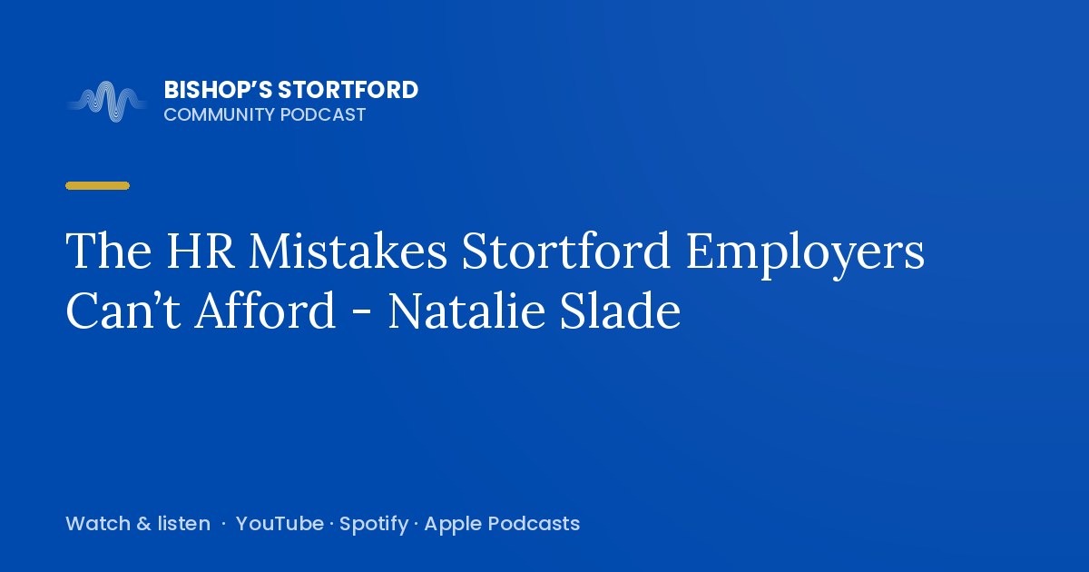 The HR Mistakes Stortford Employers Can’t Afford - Natalie Slade episode artwork